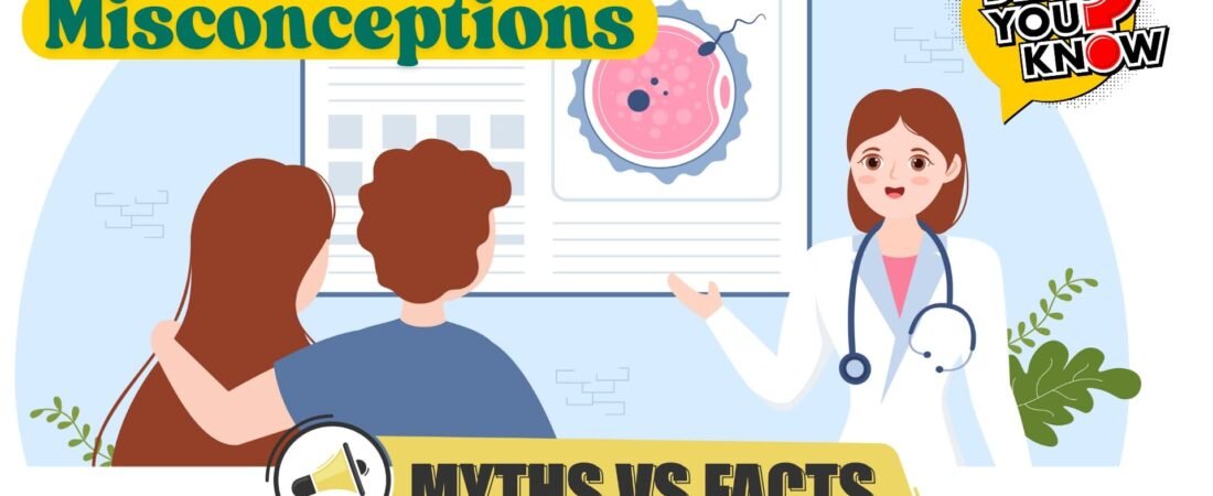 THE TRUTH ABOUT COMMON FERTILITY MYTHS & MISCONCEPTIONS